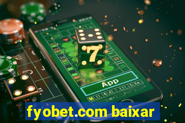 fyobet.com baixar